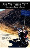 Are We There Yet?: Rest Stops on the Way to Heaven