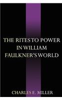 Rites to Power in William Faulkner's World