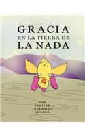 Gracia En La Tierra De La Nada: (Spanish)