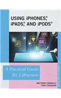 Using iPhones, iPads, and iPods