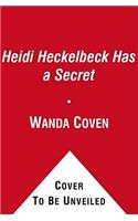 Heidi Heckelbeck Has a Secret