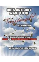 Does Anybody Want to Be Transformed? Workbook