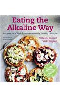 Eating the Alkaline Way: Recipes for a Well-Balanced Honestly Healthy Lifestyle