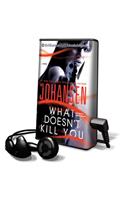 What Doesn't Kill You: A Novel