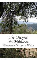 To Tame A Heart