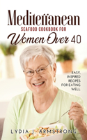 Mediterranean Seafood Cookbook for Women Over 40
