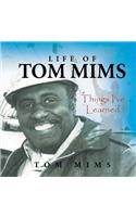 Life of Tom Mims: Things I've Learned