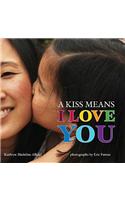 A Kiss Means I Love You