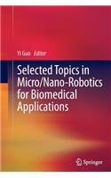 Selected Topics in  Micro/Nano-robotics for Biomedical Applications