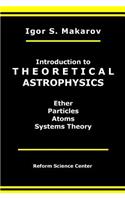 Introduction to Theoretical Astrophysics