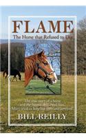 Flame - The Horse That Refused to Die: The Horse That Refused to Die(English)