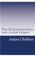 The Schoolmistress, and other stories