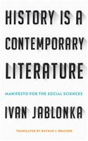 History Is a Contemporary Literature: Manifesto for the Social Sciences