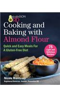 Prevention RD's Cooking and Baking with Almond Flour: Quick and Easy Meals For A Gluten-Free Diet