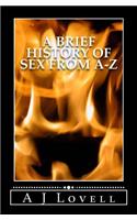 A Brief History of Sex From A-Z