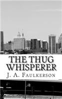 Thug Whisperer