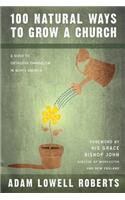 100 Natural Ways To Grow A Church
