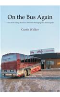 On the Bus Again: Tales from riding the buses between Winnipeg and Minneapolis
