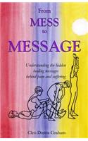 From Mess to Message