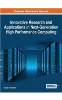 Innovative Research and Applications in Next-Generation High Performance Computing