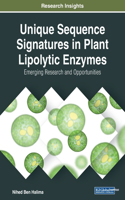 Unique Sequence Signatures in Plant Lipolytic Enzymes: Emerging Research and Opportunities: Emerging Research and Opportunities
