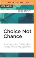 Choice Not Chance