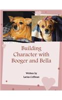 Building Character with Booger and Bella