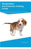 Westphalian Dachsbracke Training Guide Westphalian Dachsbracke Training Includes: Westphalian Dachsbracke Tricks, Socializing, Housetraining, Agility, Obedience, Behavioral Training and More