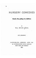Nursery Comedies, Twelve Tiny Plays for Children