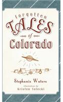 Forgotten Tales of Colorado