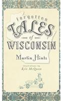 Forgotten Tales of Wisconsin