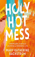 Holy Hot Mess Lib/E