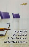 Suggested Procedural Rules for Local Appointed Boards: (Local Government Board Builders)
