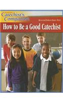 How to Be a Good Catechist