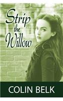 Strip the Willow