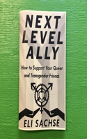 Next-Level Ally: How to Support Your Queer and Transgender Friends