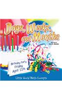 Days, Weeks, and Months