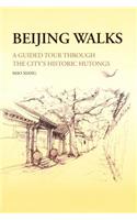 Beijing Walks: A Guided Tour Through the City's Historic Hutongs
