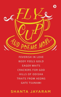 Fly-Cup and Poems More...