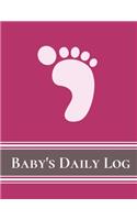 Baby's Daily Log Notebook Tracker for Newborn and Toddler: Feeding and Breastfeeding Journal, Sleeping and Activities Diary, Baby Health 8.5" x 11", 110 pages