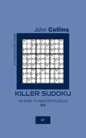 Killer Sudoku - 120 Easy To Master Puzzles 9x9 - 7