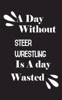 day without steer wrestling is a day wasted