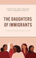 Daughters of Immigrants: A Multidisciplinary Study