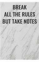 Break All The Rules But Take Notes: (Funny Office Journals) Blank Lined Journal Coworker Notebook Sarcastic Joke, Humor Journal, Original Gag Gift ... Retirement, Secret Santa or Chris