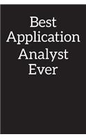 Best Application Analyst Ever: Blank Lined Notebook, Composition Book, Diary, Journal, Doodling, Sketching, Notes, Gift for Birthday, Halloween, Christmas, Mother's Day, Father's 