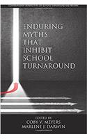 Enduring MythsThat Inhibit School Turnaround