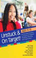 Unstuck and on Target! Ages 11-15