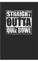 Straight Outta Quiz Bowl Notebook for Quiz Bowl Players Journal with 120 Lined Pages