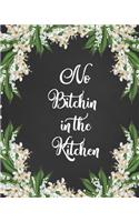 No Bitchin In The Kitchen
