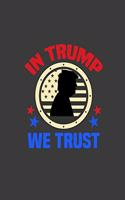 In Trump We Trust USA: In Trump We Trust USA Flag Trump Supporter 2020 Donald Trump. 8.5 x 11 size 120 Lined Pages Trump 2020 Notebook